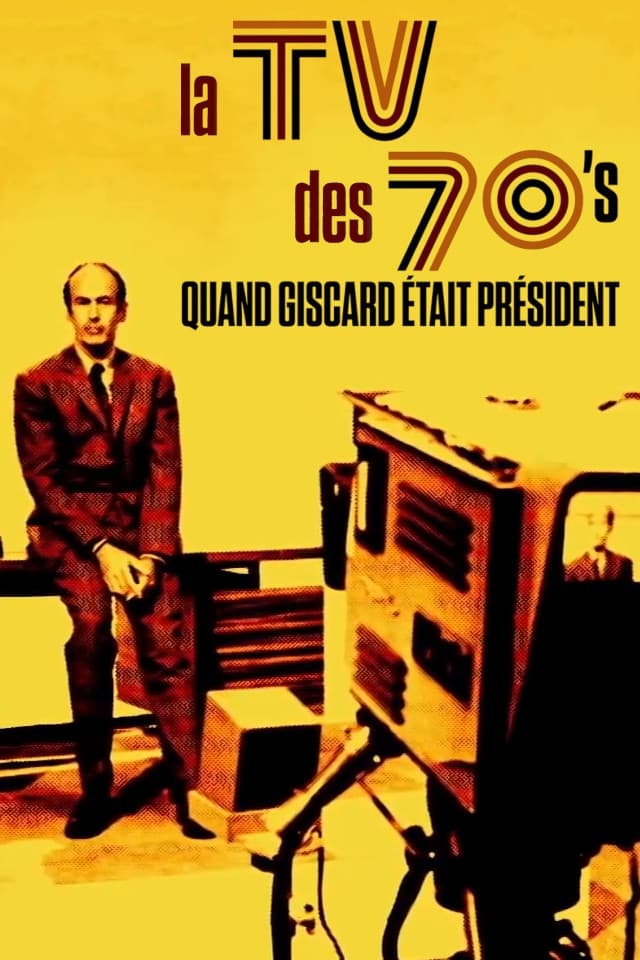 Постер La TV des 70's : Quand Giscard était président